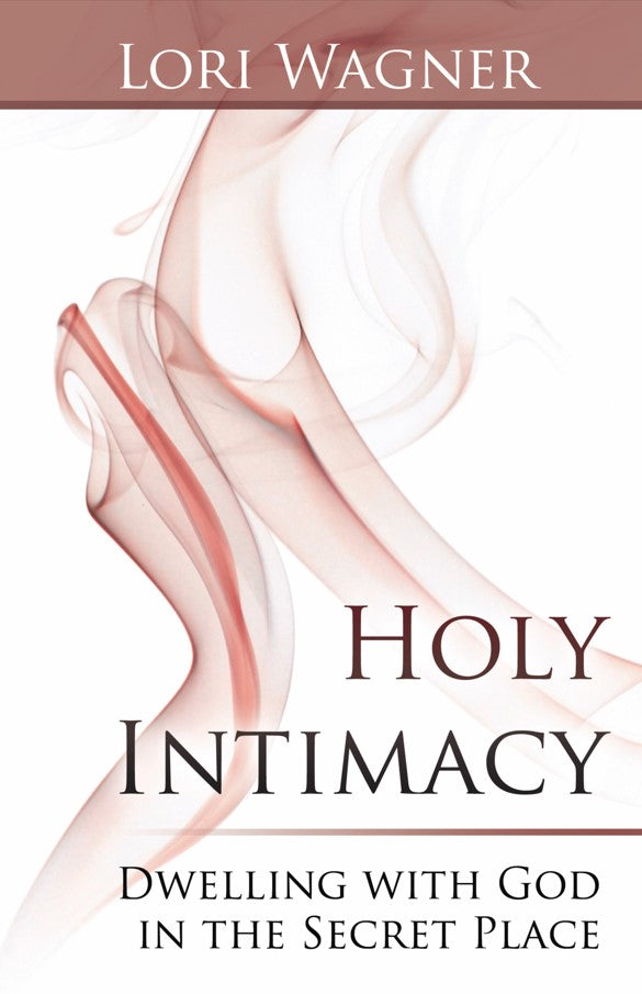 Holy Intimacy - Dwelling with God in the Secret Place (eBook)