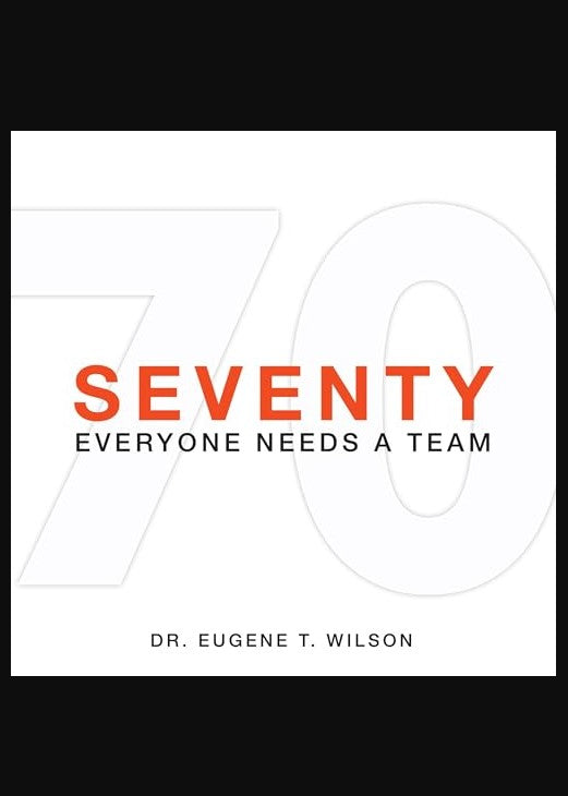 Seventy: Everyone Needs A Team