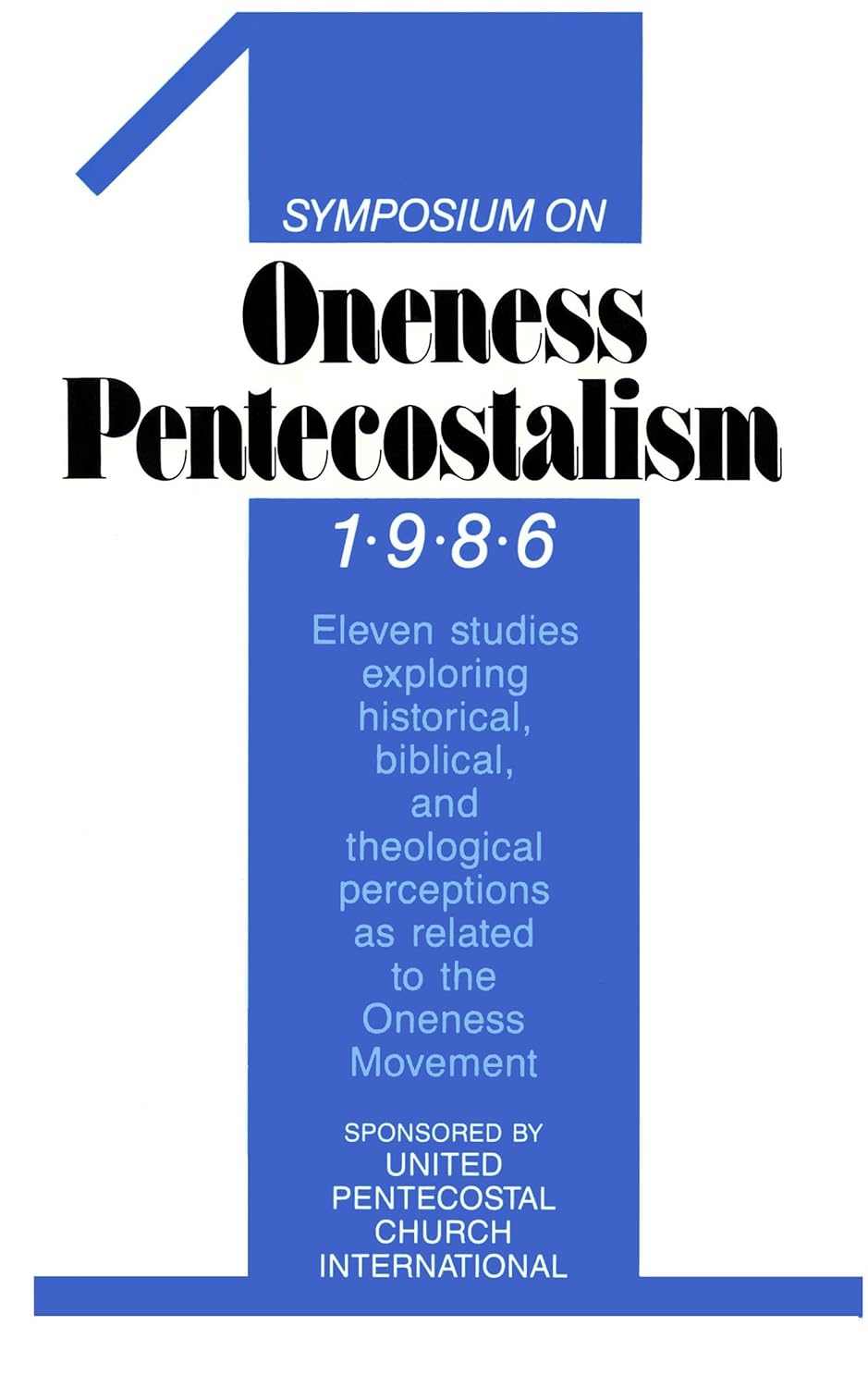 Symposium on Oneness Pentecostalism 1986 (eBook)
