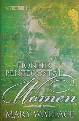Pioneer Pentecostal Women - Volume 1 (eBook)