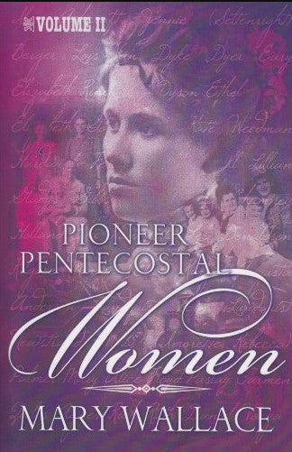Pioneer Pentecostal Women - Volume 2