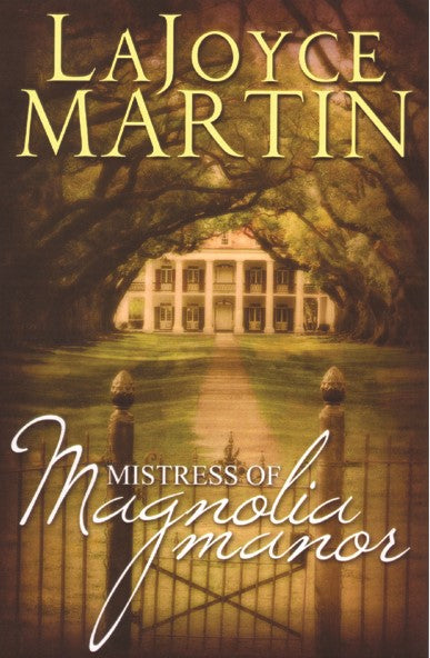 Mistress of Magnolia Manor - A Pioneer Romance
