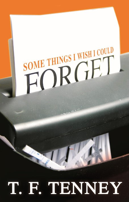 Some Things I Wish I Could Forget
