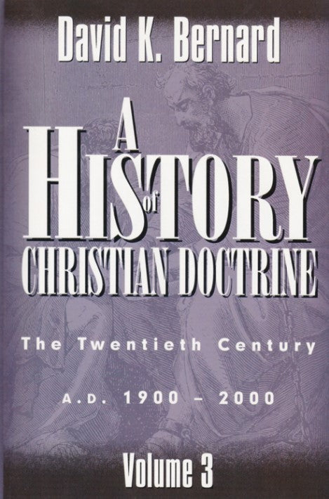 A History of Christian Doctrine - Volume 3 The Twentieth Century
