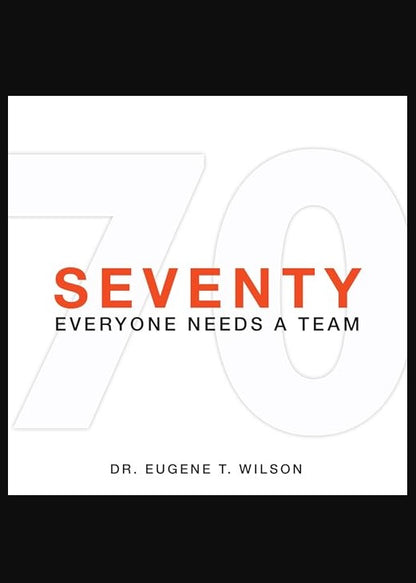 Seventy: Everyone Needs A Team (eBook)