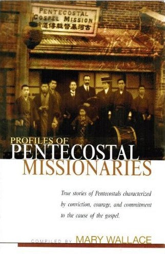 Profiles of Pentecostal Missionaries