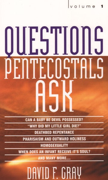 Questions Pentecostals Ask - Volume 1