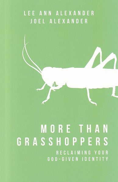 More Than Grasshoppers Cultivating Your God-Given Identity (eBook)