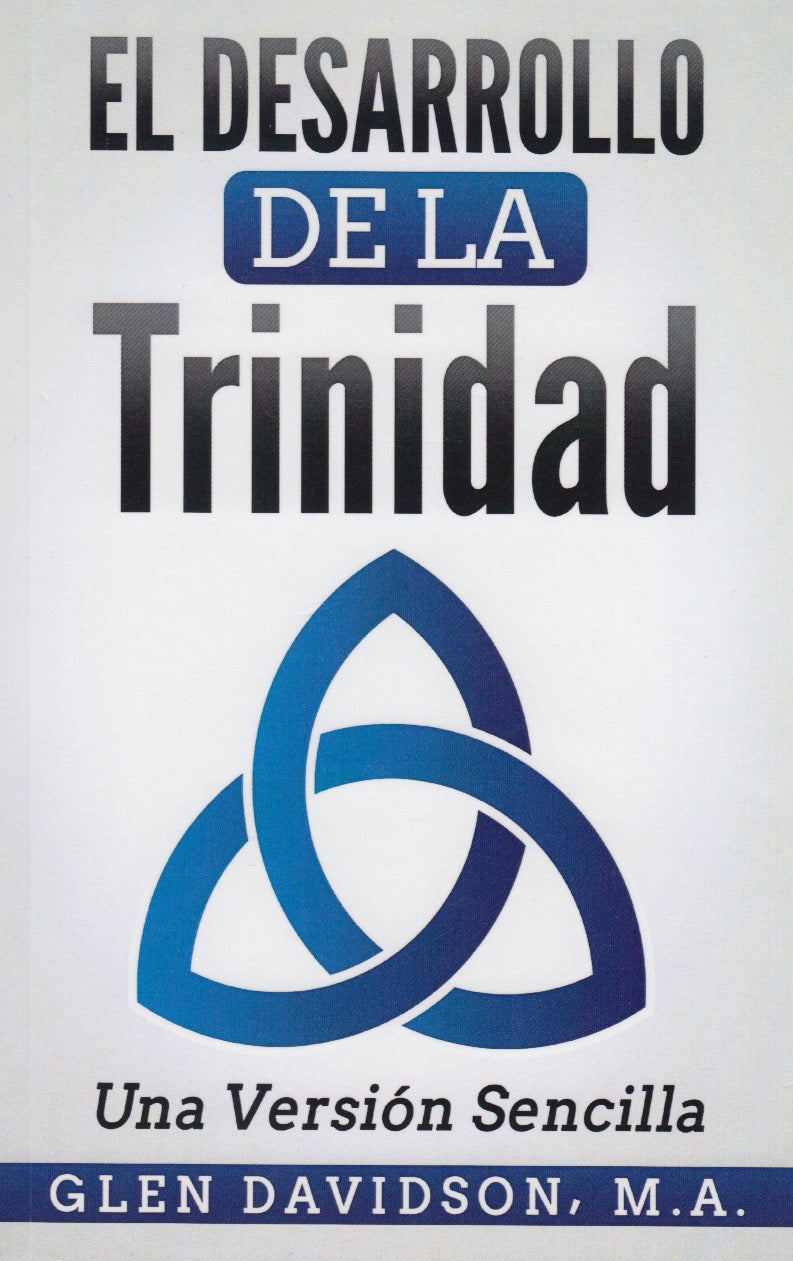 El Desarrollo De La Trinidad - Una Versión Sencilla - Pentecostal Publishing House